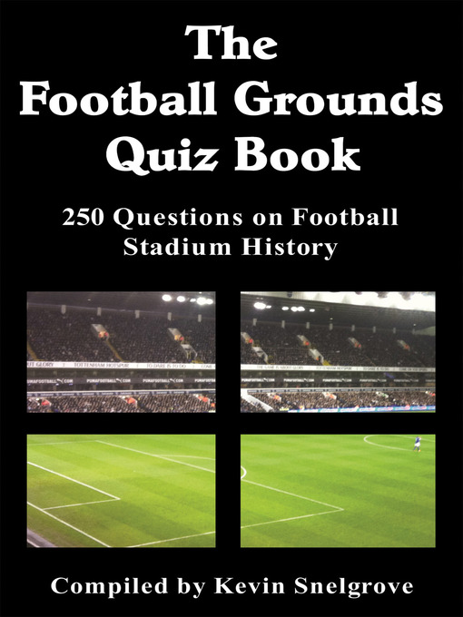 Title details for The Football Grounds Quiz Book by Kevin Snelgrove - Available